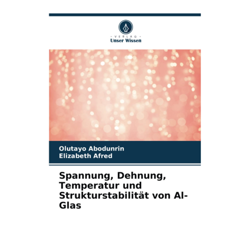 Bild von Spannung, Dehnung, Temperatur und Strukturstabilität von Al-Glas