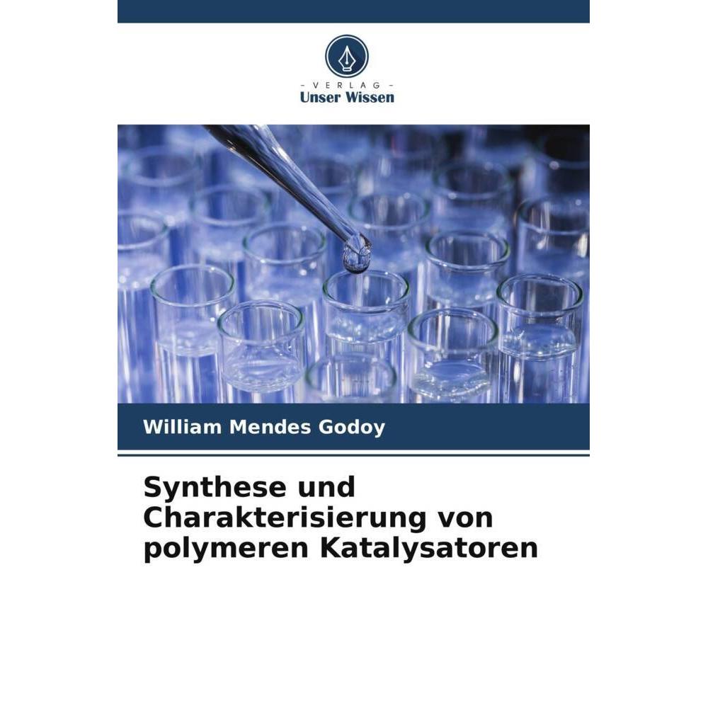 Bild von Godoy, William Mendes: Synthese und Charakterisierung von polymeren Katalysatoren
