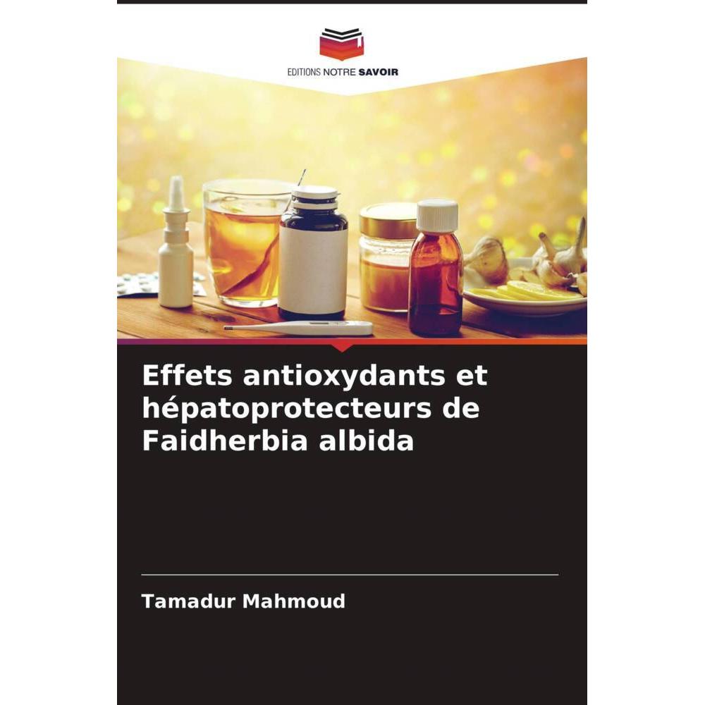 Bild von Mahmoud, Tamadur: Effets antioxydants et hépatoprotecteurs de Faidherbia albida