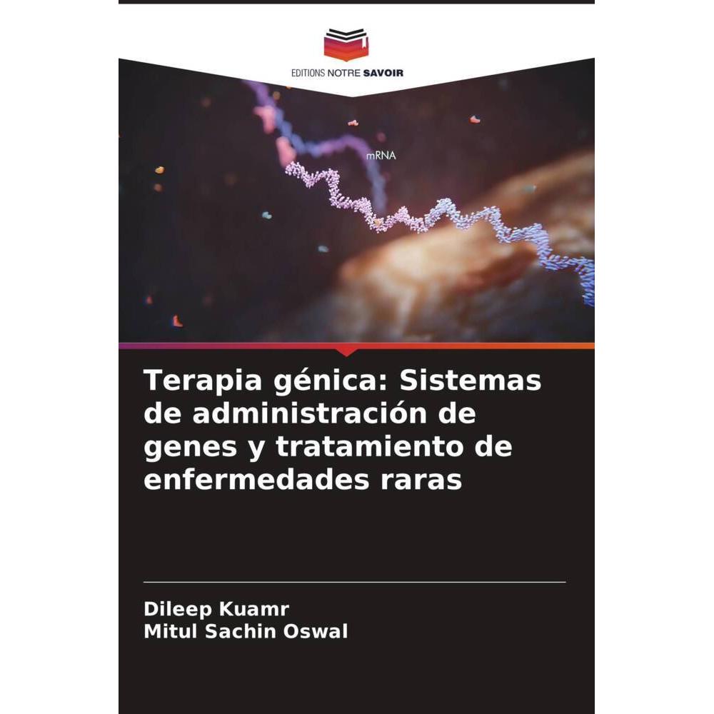 Bild von Terapia génica: Sistemas de administración de genes y tratamiento de enfermedades raras, Ratgeber von Dileep Kuamr, Mitul Sachin Oswal