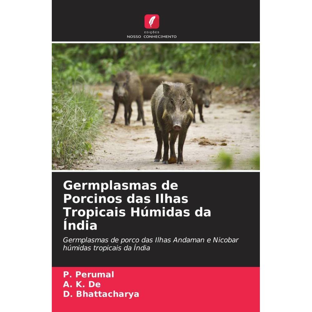 Bild von Germplasmas de Porcinos das Ilhas Tropicais Húmidas da Índia, Ratgeber von P. Perumal, D. Bhattacharya, A. K. De