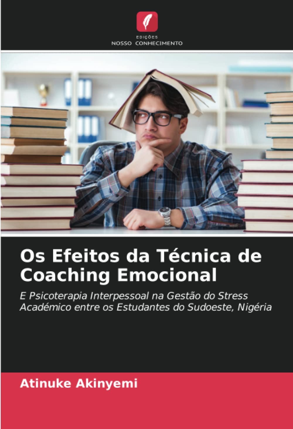 Bild von Os Efeitos da Técnica de Coaching Emocional: E Psicoterapia Interpessoal na Gestão do Stress Académico entre os Estudantes do Sudoeste, Nigéria