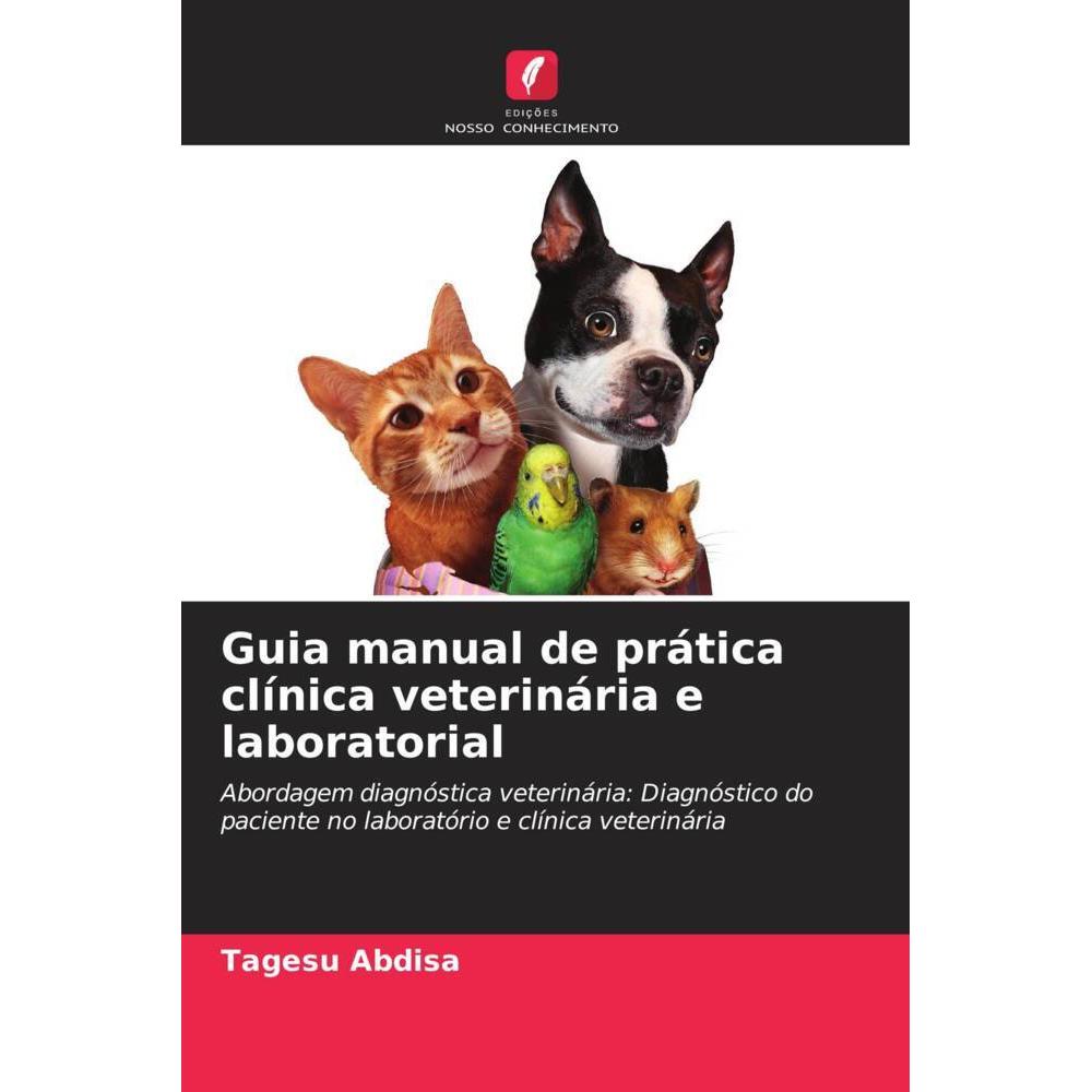 Bild von Abdisa, Tagesu: Guia manual de prática clínica veterinária e laboratorial