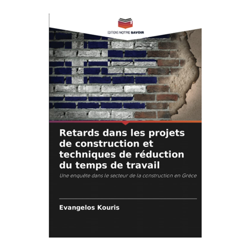 Bild von Kouris, Evangelos: Retards dans les projets de construction et techniques de réduction du temps de travail