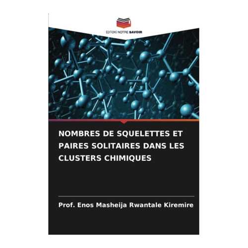 Bild von NOMBRES DE SQUELETTES ET PAIRES SOLITAIRES DANS LES CLUSTERS CHIMIQUES – Ein umfassender Überblick