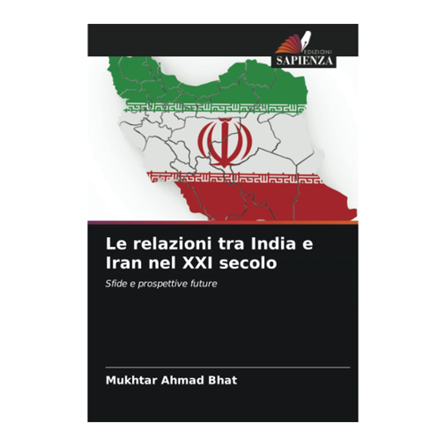 Bild von Le relazioni tra India e Iran nel XXI secolo – Eine Analyse der Beziehungen im 21. Jahrhundert