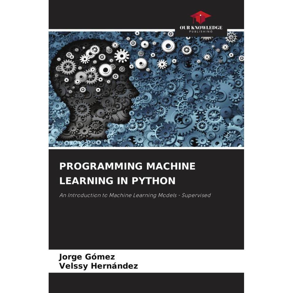 Bild von Programming Machine Learning In Python, Fachbücher von Jorge Gómez, Velssy Hernández