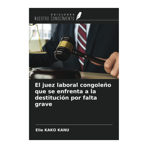 Bild von El juez laboral congoleño: Eine Analyse von Elie KAKO KANU