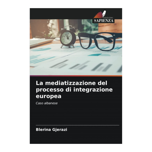 Bild von La mediatizzazione del processo di integrazione europea: Caso albanese