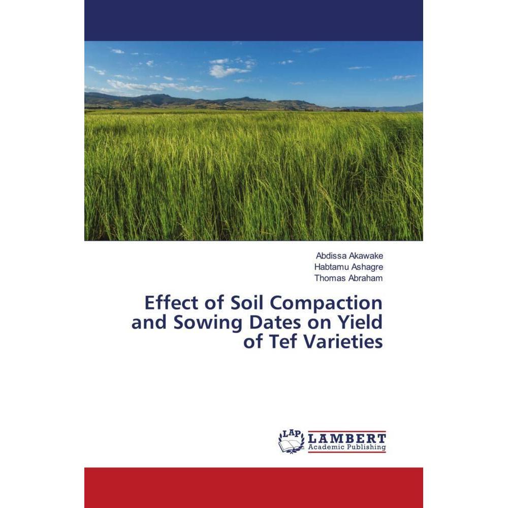 Bild von Akawake, Abdissa: Effect of Soil Compaction and Sowing Dates on Yield of Tef Varieties