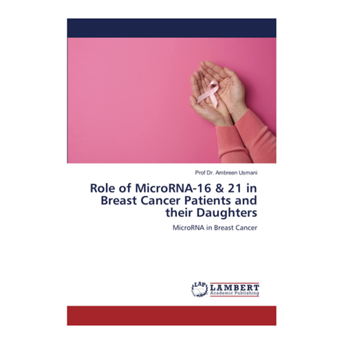 Bild von Role of MicroRNA-16 & 21 in Breast Cancer Patients and their Daughters