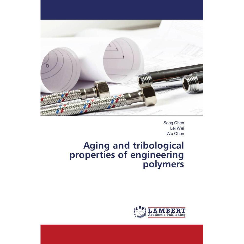 Bild von Chen, Song: Aging and tribological properties of engineering polymers