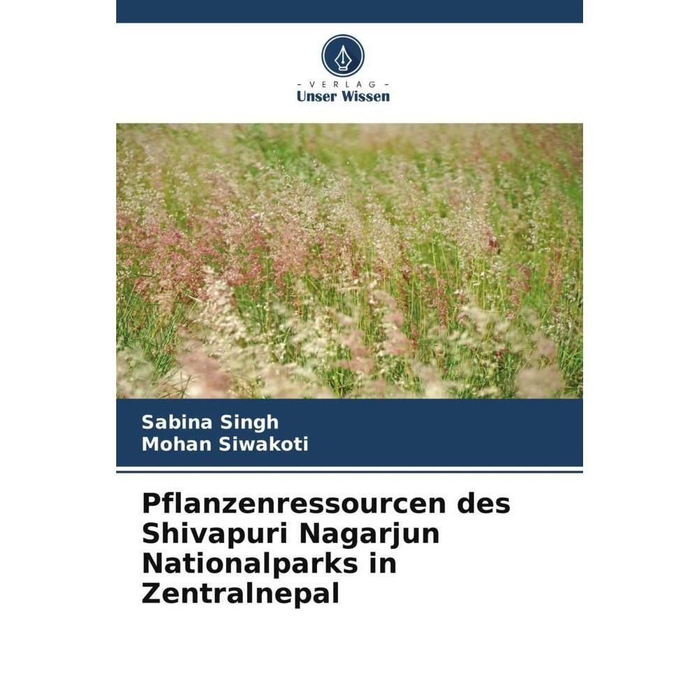 Bild von Singh, Sabina: Pflanzenressourcen des Shivapuri Nagarjun Nationalparks in Zentralnepal