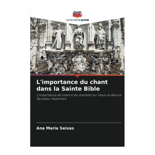 Bild von L'importance du chant dans la Sainte Bible: L'importance de chant e de chantant sur Vieux et dans le Nouveau Testament