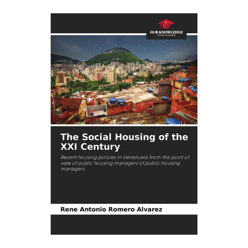 Bild von The Social Housing of the XXI Century: Eine Analyse der aktuellen Wohnungsbaupolitik in Venezuela