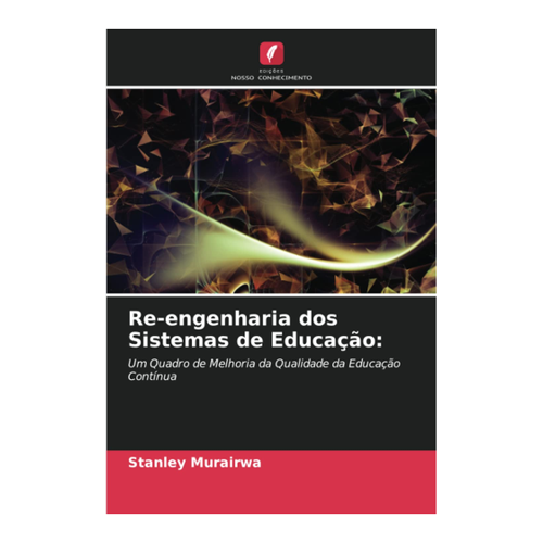Bild von Re-engenharia dos Sistemas de Educação: Um Quadro de Melhoria da Qualidade da Educação Contínua