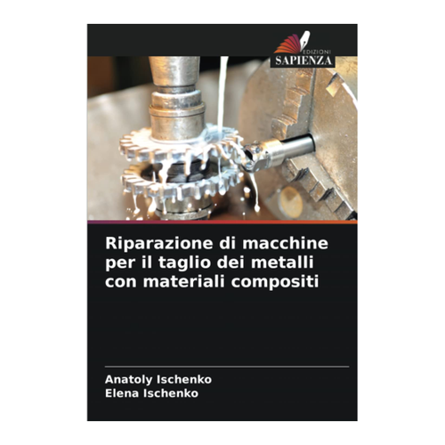 Bild von Ischenko, Anatoly: Riparazione di macchine per il taglio dei metalli con materiali compositi