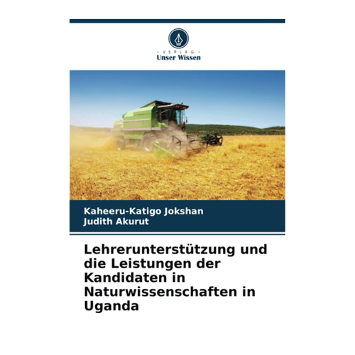 Bild von Jokshan, Kaheeru-Katigo: Lehrerunterstützung und die Leistungen der Kandidaten in Naturwissenschaften in Uganda