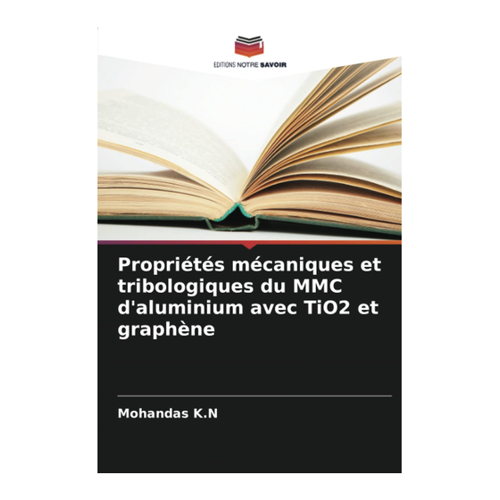 Bild von K. N. Mohandas: Propriétés mécaniques et tribologiques du MMC d'aluminium avec TiO2 et graphène