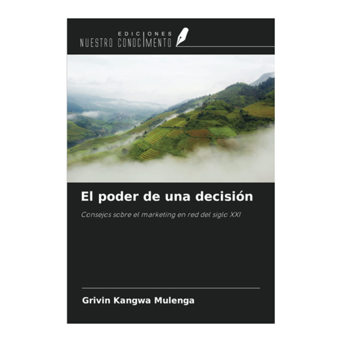 Bild von El poder de una decisión: Consejos sobre el marketing en red del siglo XXI