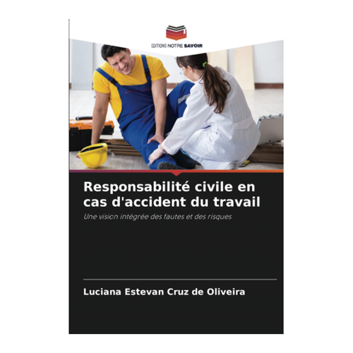Bild von Responsabilité civile en cas d'accident du travail: Une vision intégrée der haftungsrechtlichen Aspekte