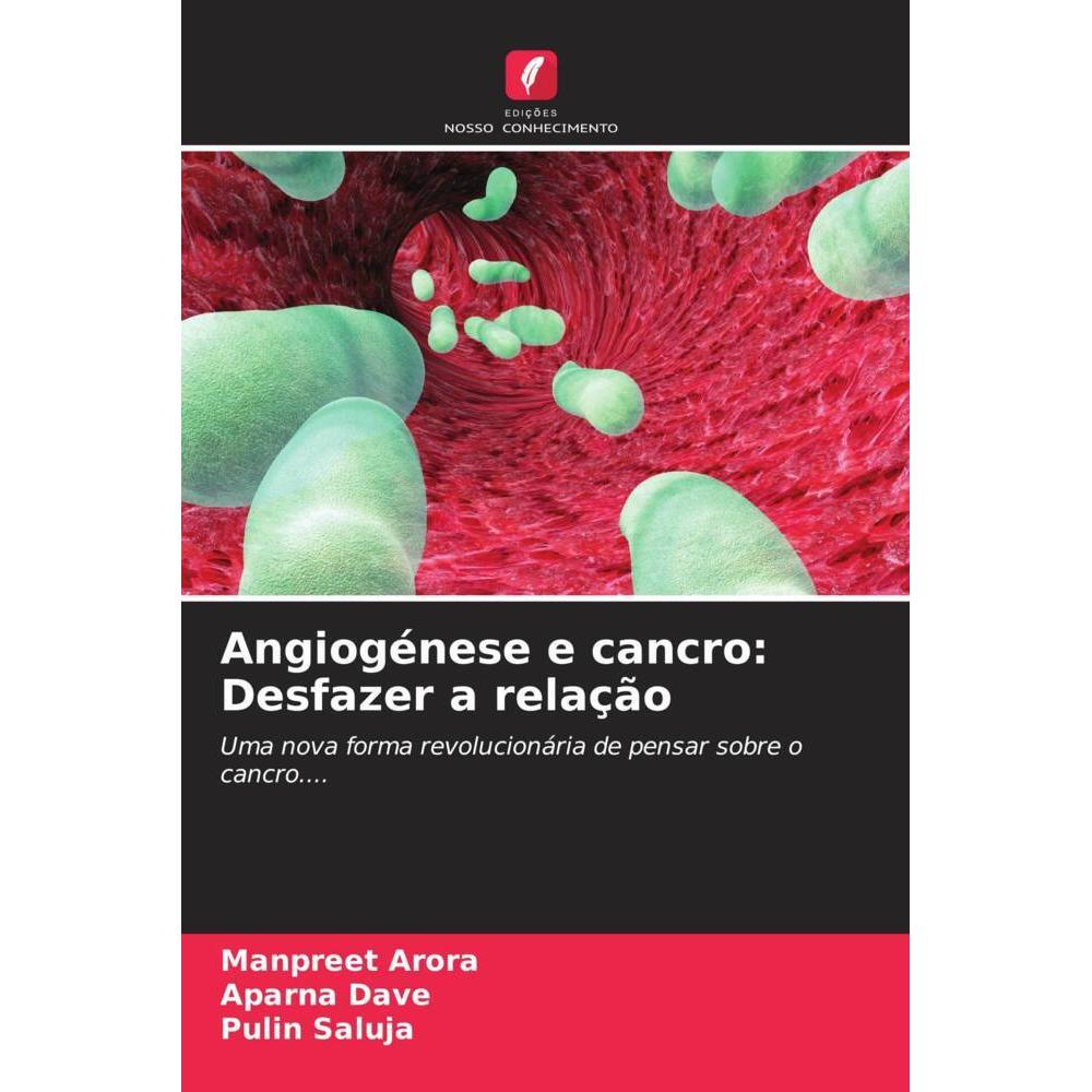 Bild von Arora, Manpreet: Angiogénese e cancro: Desfazer a relação