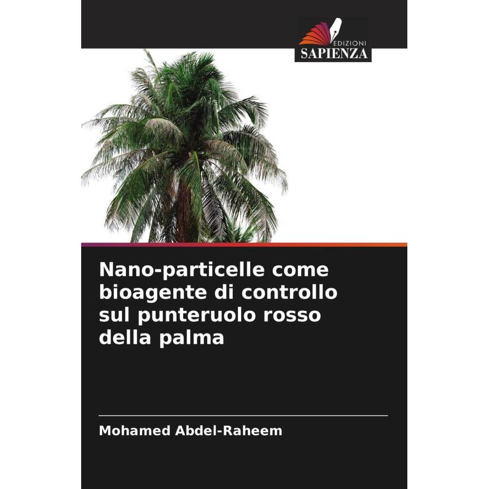 Bild von Abdel-Raheem, Mohamed: Nano-particelle come bioagente di controllo sul punteruolo rosso della palma
