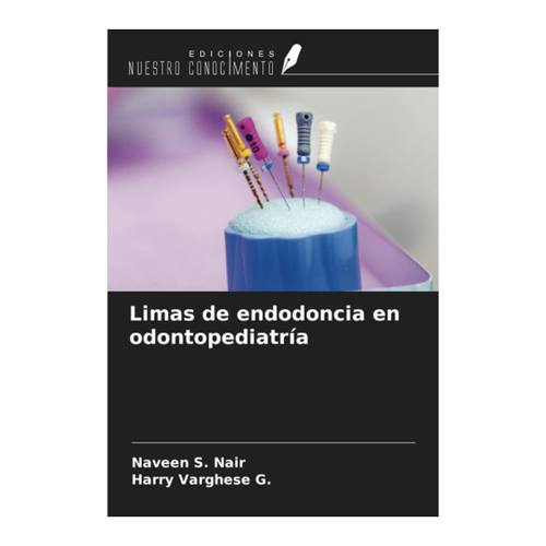 Bild von Limas de endodoncia en odontopediatría – Dr. Naveen S. Nair