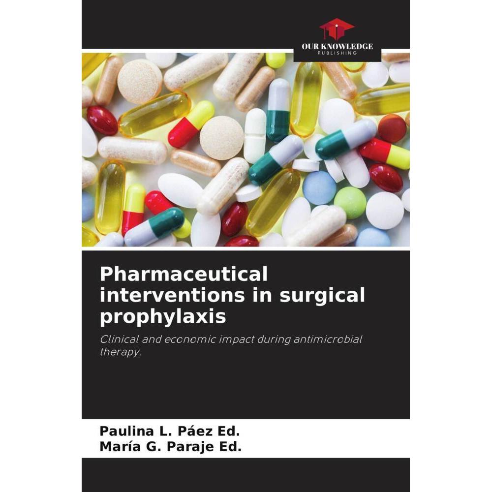 Bild von Pharmaceutical interventions in surgical prophylaxis, Fachbücher von Paulina L. Páez Ed., María G. Paraje Ed.