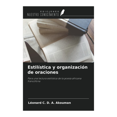 Bild von Estilística y organización de oraciones: Eine umfassende Analyse der afrikanischen francophonen Poesie