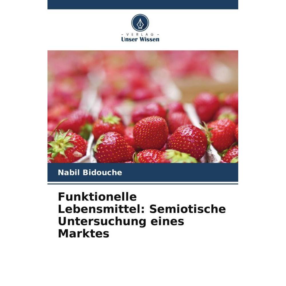 Bild von Funktionelle Lebensmittel: Semiotische Untersuchung eines Marktes, Fachbücher von Nabil Bidouche