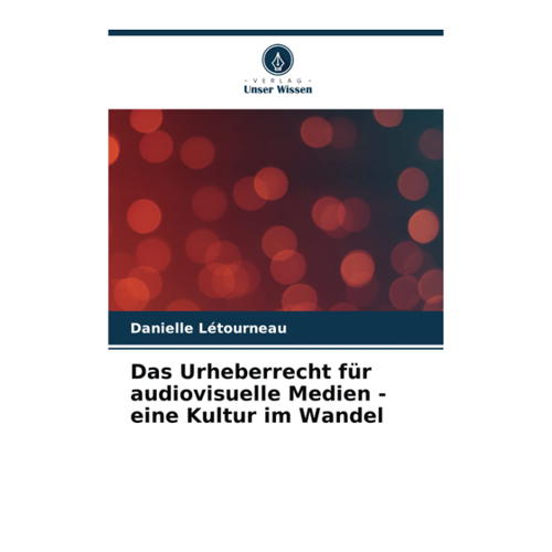 Bild von Das Urheberrecht für audiovisuelle Medien - eine Kultur im Wandel