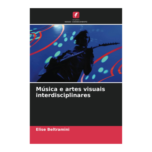 Bild von Beltramini, Elise: Música e artes visuais interdisciplinares