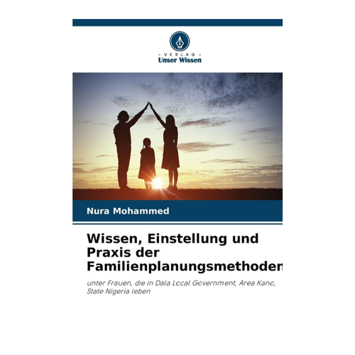 Bild von Wissen, Einstellung und Praxis der Familienplanungsmethoden