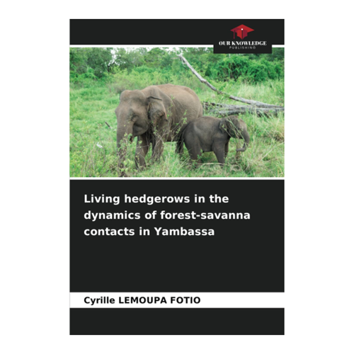 Bild von Living Hedgerows: Dynamik der Wald-Savannen Kontakte in Yambassa