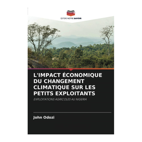 Bild von Odozi, John: L'IMPACT ÉCONOMIQUE DU CHANGEMENT CLIMATIQUE SUR LES PETITS EXPLOITANTS
