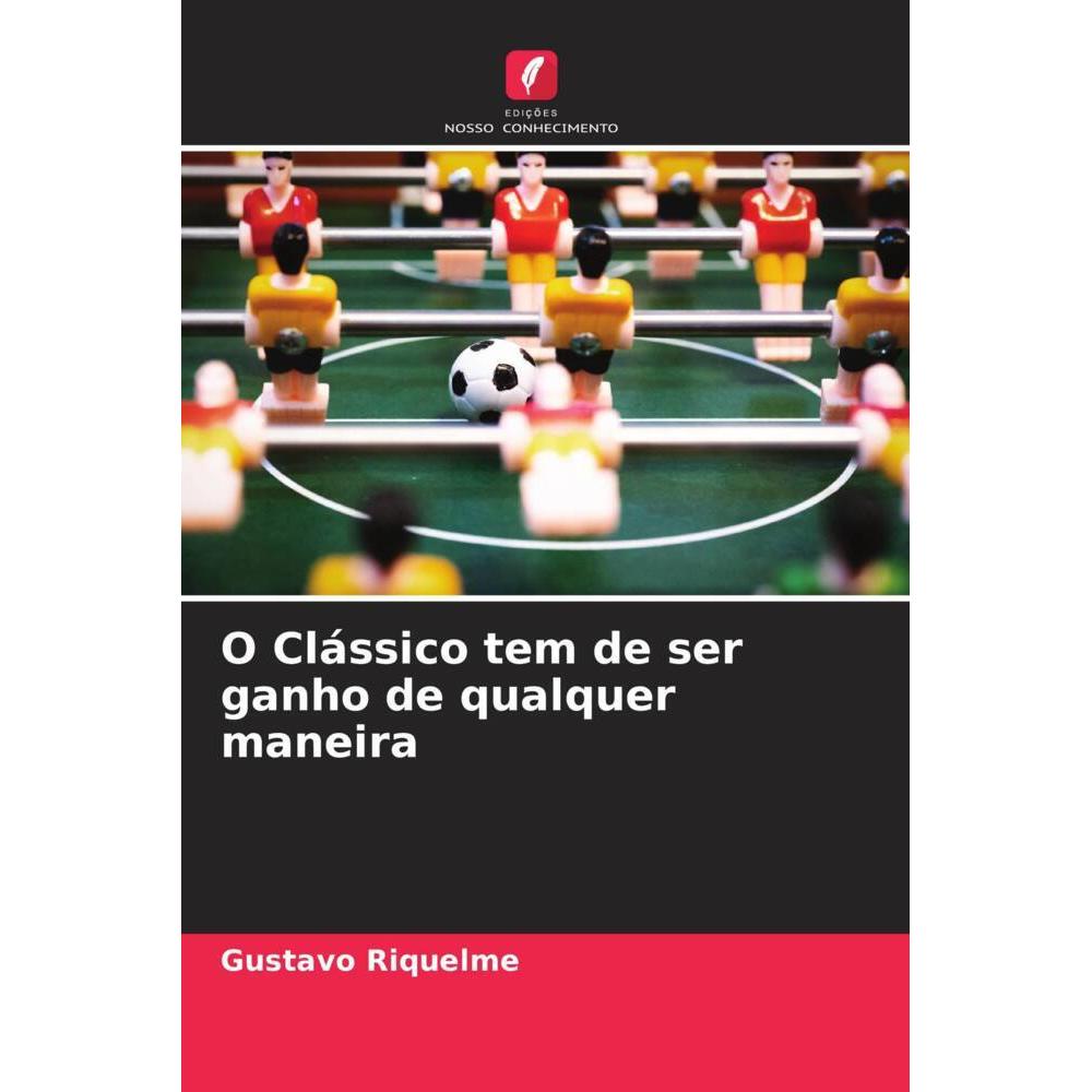 Bild von Riquelme, Gustavo: O Clássico tem de ser ganho de qualquer maneira