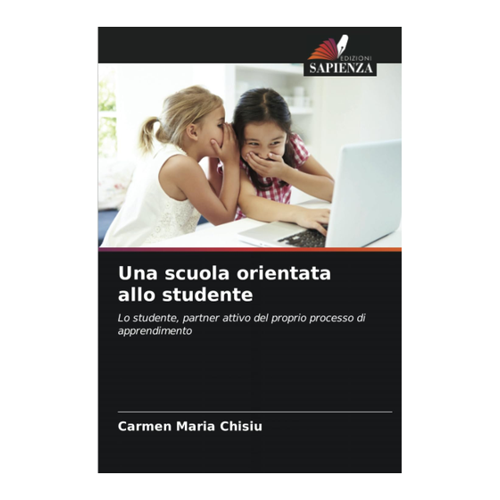 Bild von Chisiu, Carmen Maria: Una scuola orientata allo studente - Ein moderner Ansatz zur Lernförderung