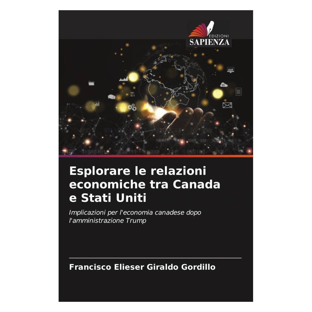 Bild von Giraldo Gordillo, Francisco Elieser: Esplorare le relazioni economiche tra Canada e Stati Uniti