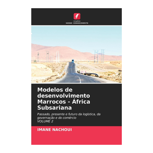 Bild von Modelos de desenvolvimento Marrocos - África Subsariana: Passado, presente e futuro da logística, da governação e do comércio