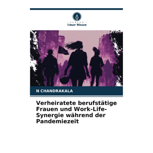 Bild von Chandrakala, N.: Verheiratete berufstätige Frauen und Work-Life-Synergie während der Pandemiezeit