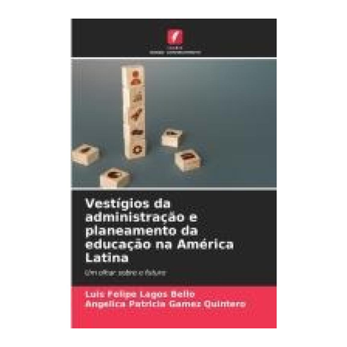 Bild von Vestígios da administração e planeamento da educação na América Latina: Ein Blick in die Zukunft