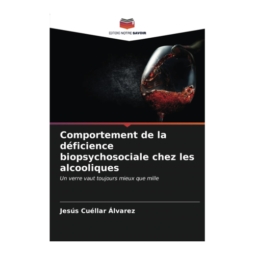 Bild von Comportement de la déficience biopsychosociale chez les alcooliques: Eine eingehende Analyse