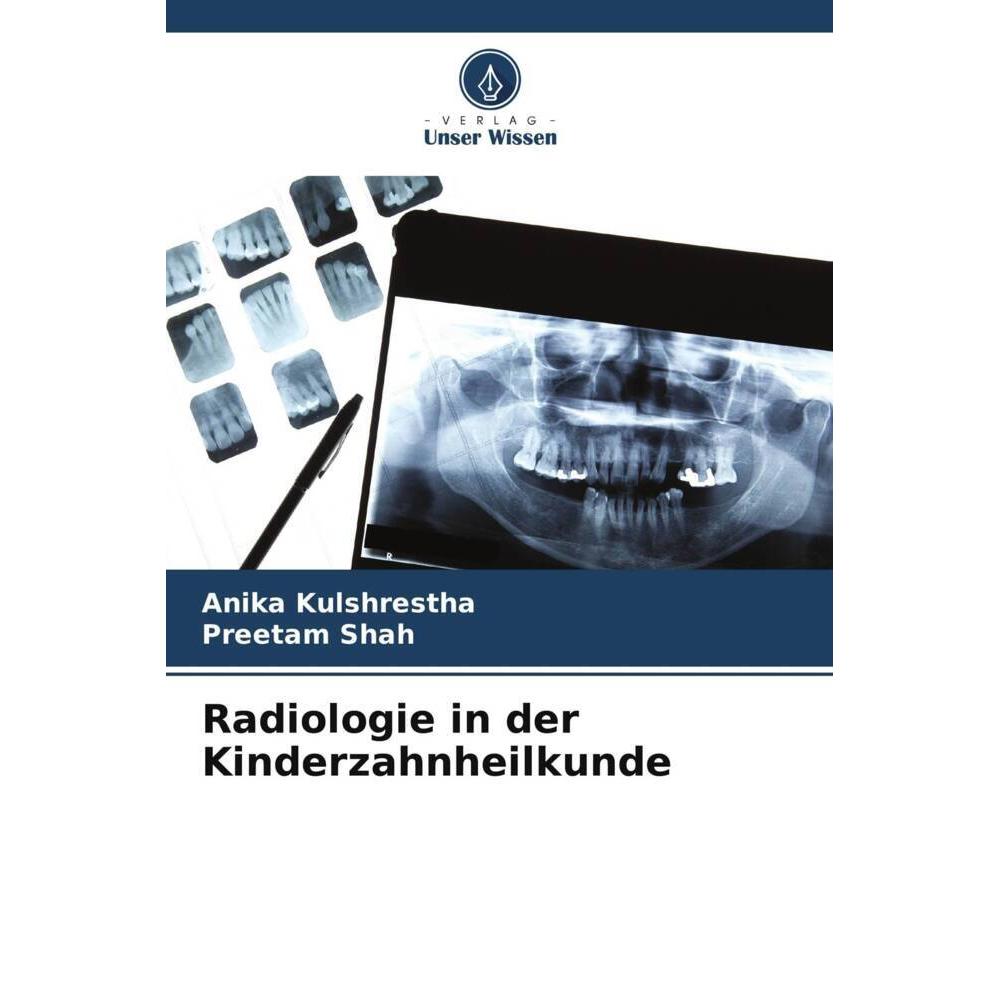 Bild von Radiologie in der Kinderzahnheilkunde, Fachbücher von Preetam Shah, Anika Kulshrestha