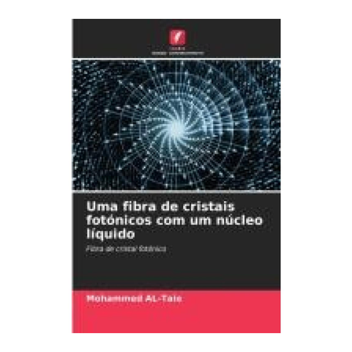 Bild von Uma fibra de cristais fotónicos com um núcleo líquido – Ein faszinierendes Werk von Al-Taie, Mohammed