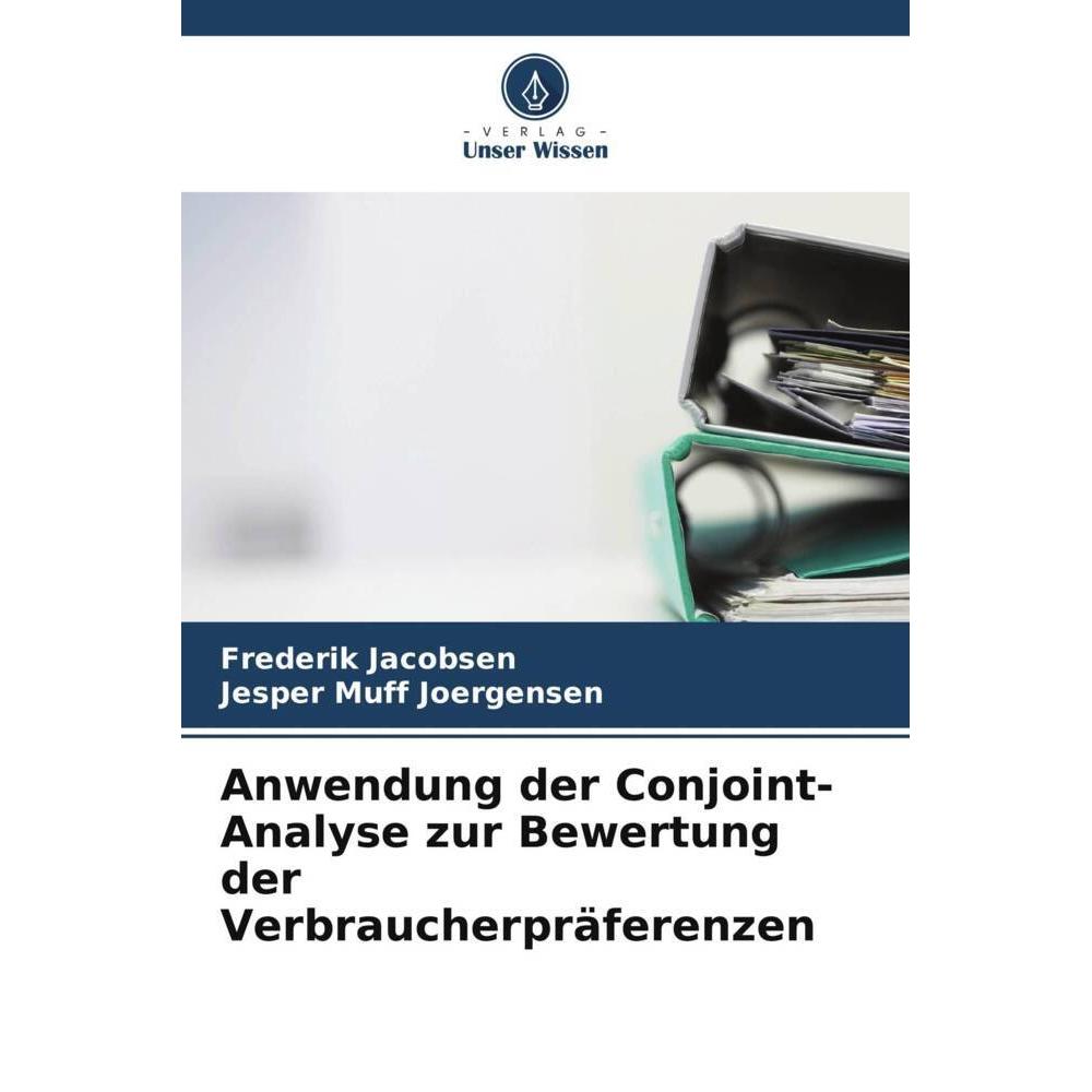 Bild von Jacobsen, Frederik: Anwendung der Conjoint-Analyse zur Bewertung der Verbraucherpräferenzen