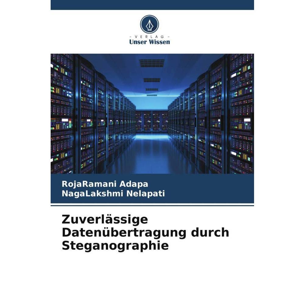 Bild von Zuverlässige Datenübertragung durch Steganographie, Fachbücher von RojaRamani Adapa, NagaLakshmi Nelapati