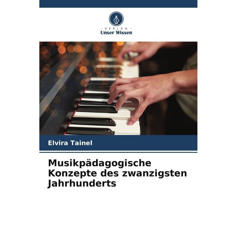 Bild von Tainel, Elvira: Musikpädagogische Konzepte des zwanzigsten Jahrhunderts