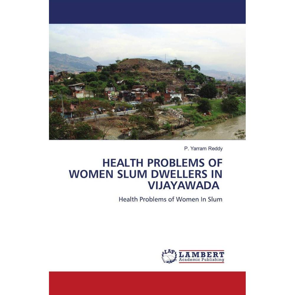 Bild von Reddy, P. Yarram: HEALTH PROBLEMS OF WOMEN SLUM DWELLERS IN VIJAYAWADA
