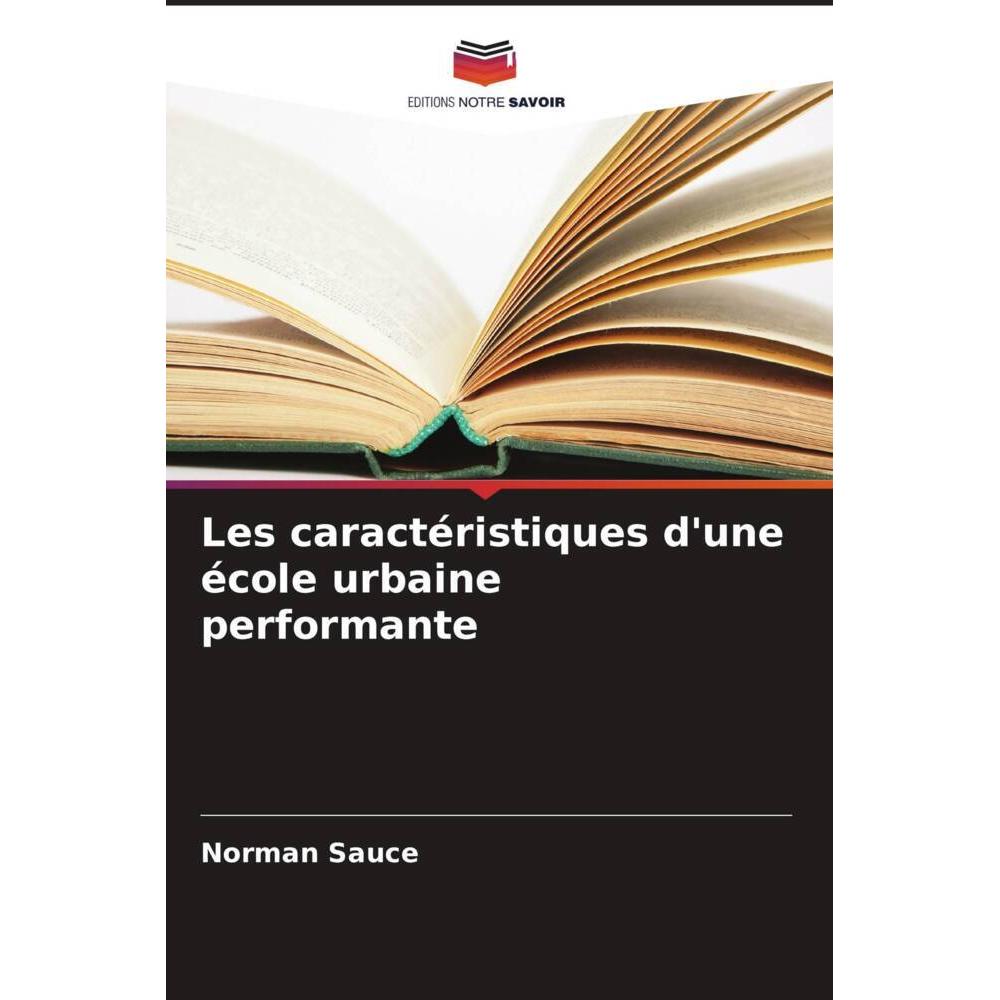 Bild von Sauce, Norman: Les caractéristiques d'une école urbaine performante
